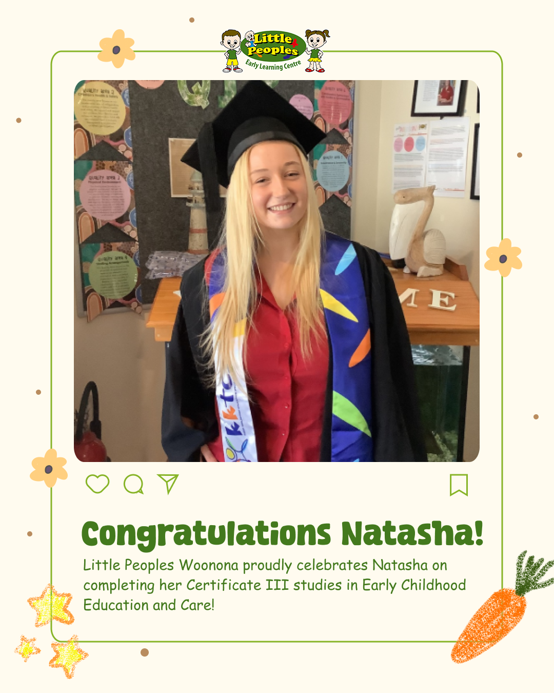 Little Peoples post — Congratulations Natasha (Cert III completion)